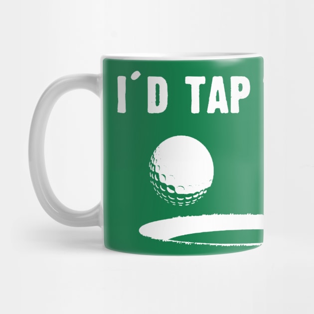 I'd Tap That Golf by kamskir